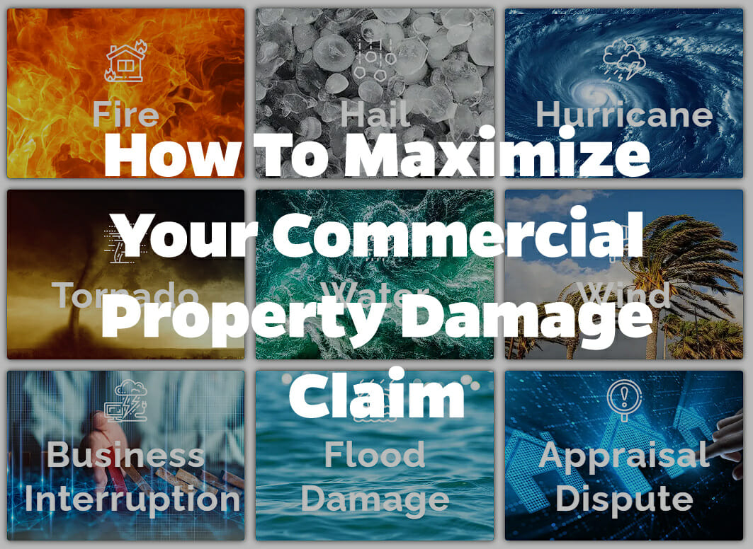 How to Maximize Your Commercial Property Damage Claim