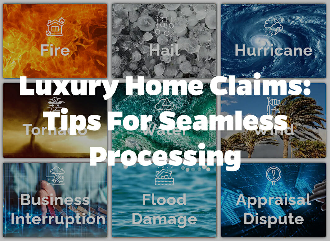 Luxury Home Claims Tips for Seamless Processing