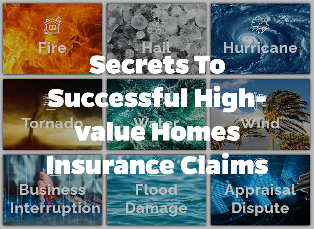 Secrets to Successful High Value Homes Insurance Claims